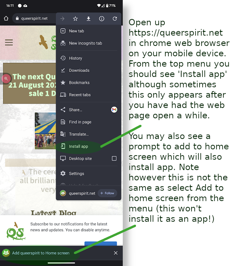 If you have an Android mobile device, it's possible to install Queer Spirit Social as an app (it may also work on Apple devices but I don't have any of those!)  Just open the website using the standard Chrome browser and magic should happen, although sometimes you have to wait a bit before it does!